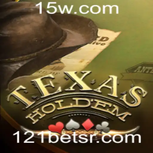 Descobrindo o Universo de Texas Hold'em com 121bet